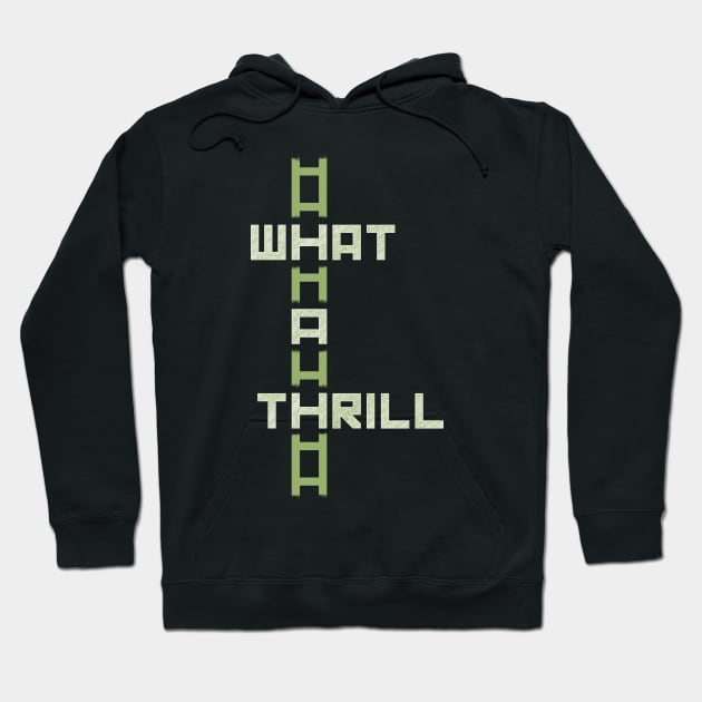 What A Thrill [green] Hoodie by DCLawrenceUK